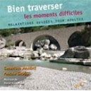 Bien traverser les moments difficiles