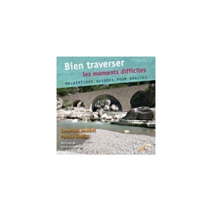 Bien traverser les moments difficiles
