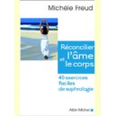 R&eacute;concilier l'&acirc;me et le corps - 40 exercices faciles de sophrologie
