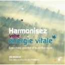 Harmonisez votre &eacute;nergie vitale