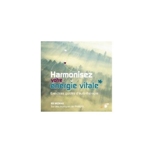 Harmonisez votre &eacute;nergie vitale