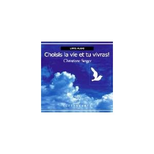 Choisis la vie et tu vivras  (Livre audio)
