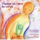 Voyage au coeur du corps - Stimulez votre guérisseur intérieur