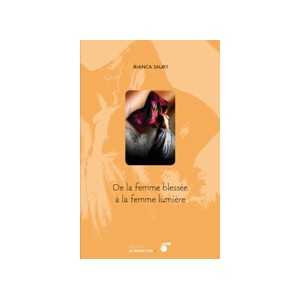 De la femme bless&eacute;e &agrave; la femme lumi&egrave;re