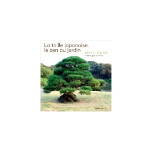 La taille japonaise, le zen au jardin - Niwaki Zen Dô