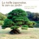 La taille japonaise, le zen au jardin - Niwaki Zen Dô